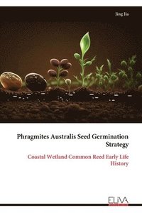 bokomslag Phragmites Australis Seed Germination Strategy