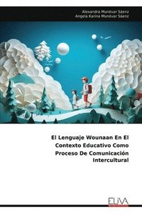 bokomslag El Lenguaje Wounaan En El Contexto Educativo Como Proceso De Comunicacin Intercultural