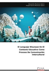 bokomslag Lenguaje Wounaan En El Contexto Educativo Como Proceso De Comunicación Intercultural