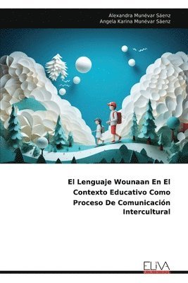 bokomslag Lenguaje Wounaan En El Contexto Educativo Como Proceso De Comunicación Intercultural