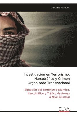 bokomslag Investigación en Terrorismo, Narcotráfico y Crimen Organizado Transnacional