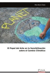 bokomslag El Papel del Arte en la Sensibilizacin sobre el Cambio Climtico