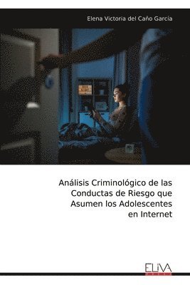 bokomslag Análisis Criminológico de las Conductas de Riesgo que Asumen los Adolescentes en Internet
