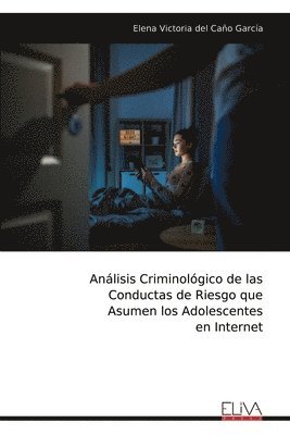 bokomslag Anlisis Criminolgico de las Conductas de Riesgo que Asumen los Adolescentes en Internet