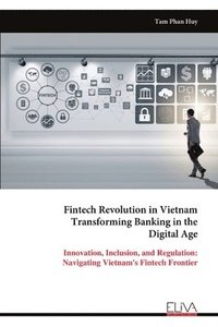 bokomslag Fintech Revolution in Vietnam Transforming Banking in the Digital Age