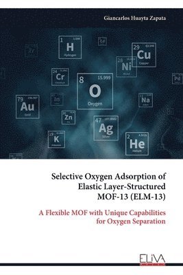 Selective Oxygen Adsorption of Elastic Layer-Structured MOF-13 (ELM-13) 1