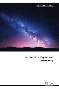 bokomslag Advances in Physics and Astronomy