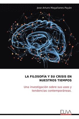 bokomslag La Filosofa Y Su Crisis En Nuestros Tiempos