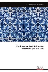 bokomslag Cermica en los Edificios deBarcelona (ss. XV-XVI)