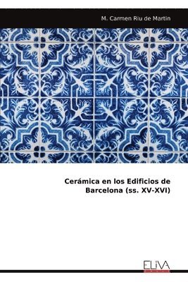 Cermica en los Edificios deBarcelona (ss. XV-XVI) 1