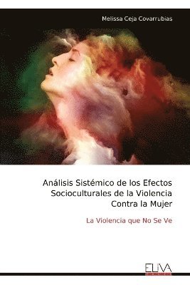 bokomslag Análisis Sistémico de los Efectos Socioculturales de la Violencia Contra la Mujer