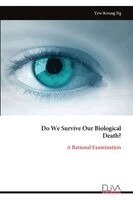 Yew-Kwang Ng - Do We Survive Our Biological Death?, Häftad
