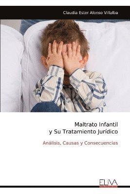 bokomslag Maltrato Infantil y Su Tratamiento Jurídico