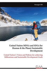 bokomslag United Nation MDGs and SDGs for Human & the Planet Sustainable Development