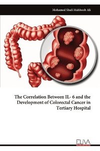 bokomslag The Correlation Between IL- 6 and the Development of Colorectal Cancer in Tertiary Hospital