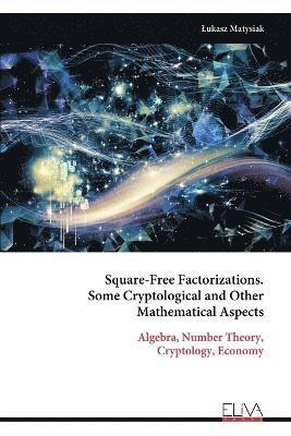 bokomslag Square-Free Factorizations. Some Cryptological and Other Mathematical Aspects