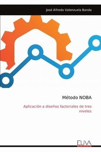 bokomslag Método NOBA: Aplicación a diseños factoriales de tres niveles