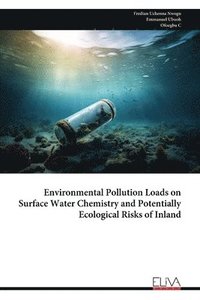 bokomslag Environmental Pollution Loads on Surface Water Chemistry and Potentially Ecological Risks of Inland