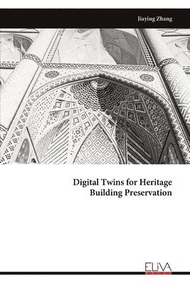 bokomslag Digital Twins for Heritage Building Preservation