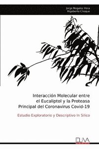 bokomslag Interaccin Molecular entre el Eucaliptol y la Proteasa Principal del Coronavirus Covid-19