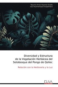 bokomslag Diversidad y Estructura de la Vegetacin Herbcea del Sotobosque del Pongo de Qoec