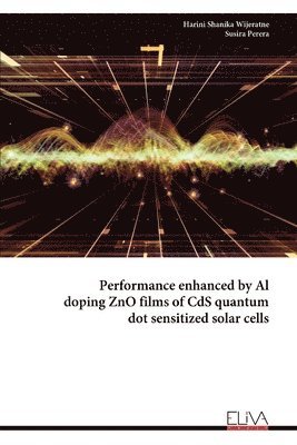 bokomslag Performance enhanced by Al doping ZnO films of CdS quantum dot sensitized solar cells