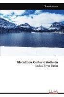 bokomslag Glacial Lake Outburst Studies in Indus River Basin