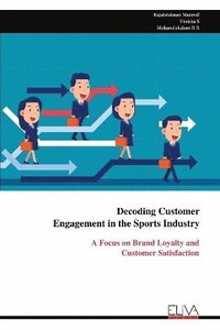 bokomslag Decoding Customer Engagement in the Sports Industry