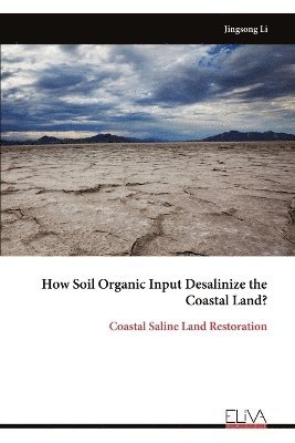 How Soil Organic Input Desalinize the Coastal Land? 1