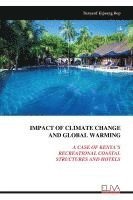 bokomslag Impact of Climate Change and Global Warming: A Case of Kenya's Recreational Coastal Structures and Hotels