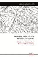 Modelo de Inversión en el Mercado de Capitales: Métodos de Optimización y Predicción Econométrica 1