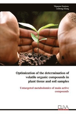 bokomslag Optimization of the determination of volatile organic compounds in plant tissue and soil samples