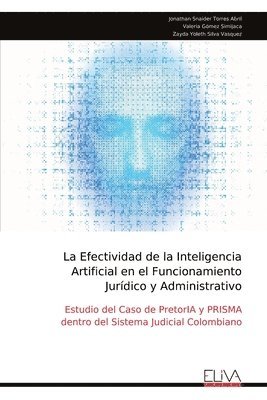 bokomslag Efectividad de la Inteligencia Artificial en el Funcionamiento Jurídico y Administrativo