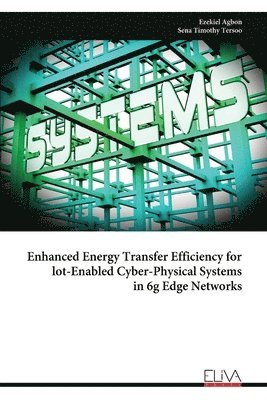 bokomslag Enhanced Energy Transfer Efficiency for lot-Enabled Cyber-Physical Systems in 6g Edge Networks