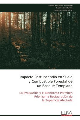 bokomslag Impacto Post Incendio en Suelo y Combustible Forestal de un Bosque Templado