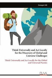 bokomslag Think Universally and Act Locally for the Discovery of Global and Universe Challenges