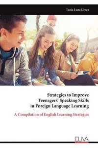 bokomslag Strategies to Improve Teenagers' Speaking Skills in Foreign Language Learning