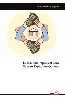bokomslag Rise and Impacts of Zero Days-to-Expiration Options