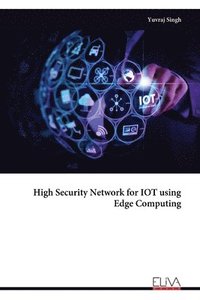 bokomslag High Security Network for IOT using Edge Computing