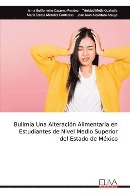 bokomslag Bulimia Una Alteración Alimentaria en Estudiantes de Nivel Medio Superior del Estado de México