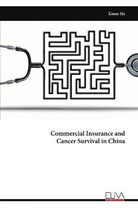 bokomslag Commercial Insurance and Cancer Survival in China