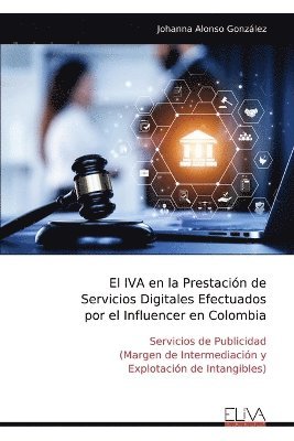 bokomslag IVA en la Prestación de Servicios Digitales Efectuados por el Influencer en Colombia