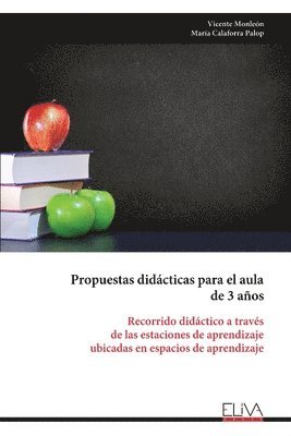 bokomslag Propuestas didácticas para el aula de 3 años: Recorrido didáctico a través de las estaciones de aprendizaje ubicadas en espacios de aprendizaje