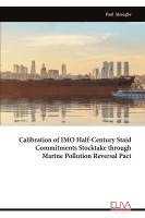 bokomslag Calibration of IMO Half-Century Staid Commitments Stocktake through Marine Pollution Reversal Pact