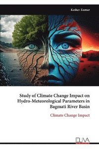 bokomslag Study of Climate Change Impact on Hydro-Meteorological Parameters in Bagmati River Basin