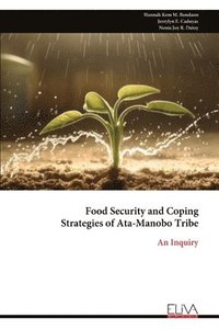 bokomslag Food Security and Coping Strategies of Ata-Manobo Tribe