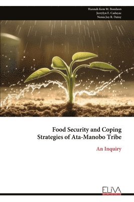 bokomslag Food Security and Coping Strategies of Ata-Manobo Tribe