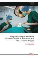 bokomslag Integrating Insights: The Medial Nociceptive System in Pain Modulation and Anesthetic Allergies