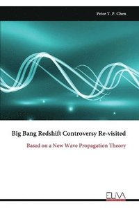 bokomslag Big Bang Redshift Controversy Re-visited