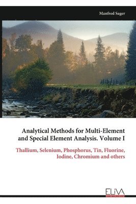 Analytical Methods for Multi-Element and Special Element Analysis. Volume I 1